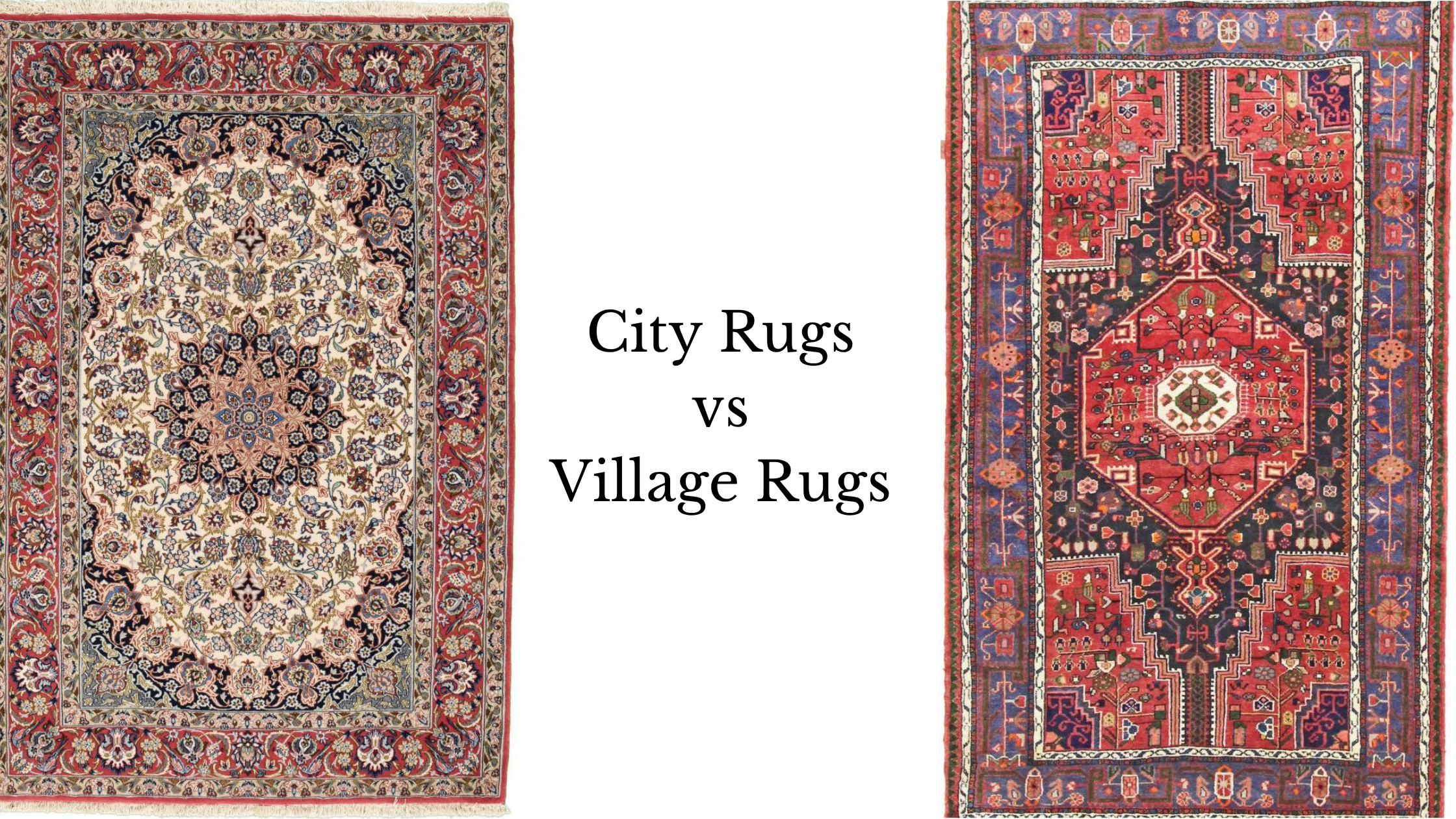 Village Rugs vs. City Rugs: Different Types of Persian Rugs - Jewel Rugs